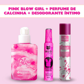 Pink Blow Girl + Desodorante Íntimo + Perfume Calcinha